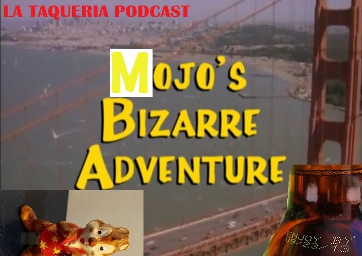 La Taqueria Presenta #38 : CHEVE CADUCA EN SAN&nbsp;PANCHO