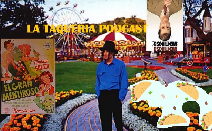 La Taqueria Presenta #65 : MINTIENDO POR CONVIVIR EN&nbsp;NEVERLAND